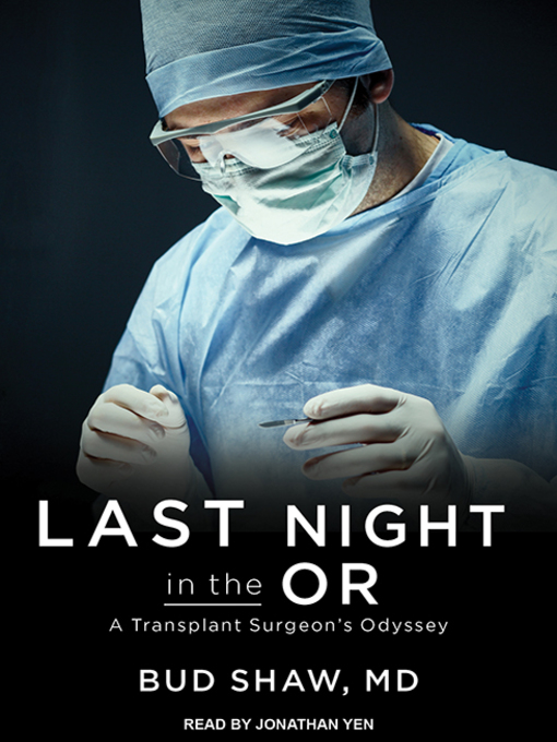 Title details for Last Night in the OR by Bud Shaw - Available
